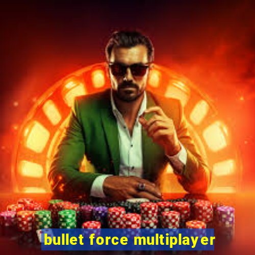 bullet force multiplayer